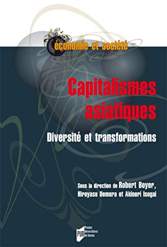 Capitalismes asiatiques : Diversité et transformations Capitalismes asiatiques : Diversité et transformations