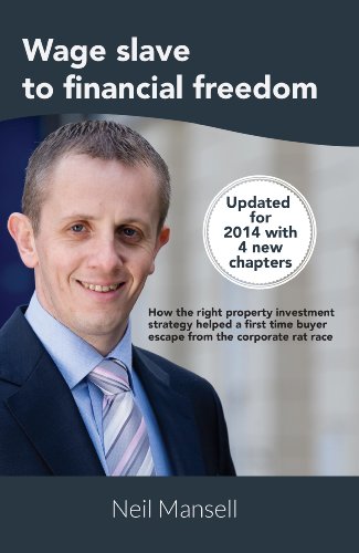 Download Wage slave to financial freedom: how the right property investment strategy helped a first-time buyer escape from the corporate rat race Download Wage slave to financial freedom: how the right property investment strategy helped a first-time buyer escape from the corporate rat race