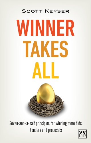Winner Takes All: The Seven-and-a-half Principles for Winning Bids, Tenders and Proposals