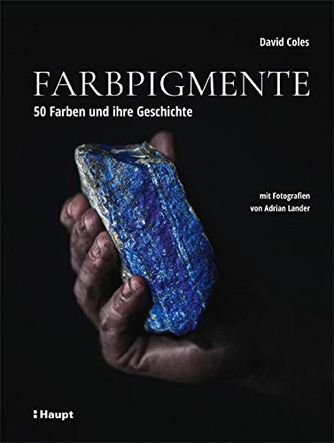 Preisvergleich Produktbild Farbpigmente: 50 Farben und ihre Geschichte