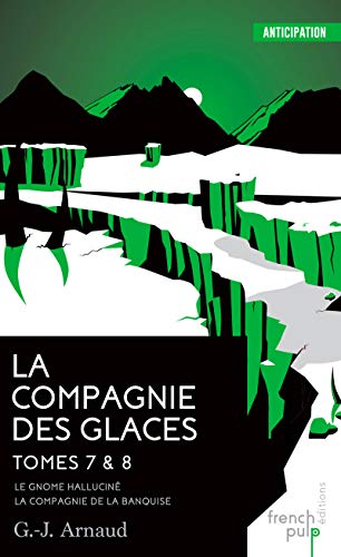 Télécharger La Compagnie des glaces - tome 7 Le Gnome halluciné - tome 8 La Compagnie de la banquise Livre eBook France