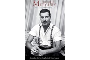 Freddie Mercury : Sa Vie, Avec Ses Mots A Lui