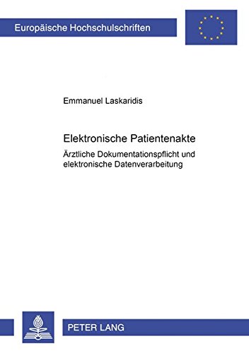 Preisvergleich Produktbild Elektronische Patientenakte: Ärztliche Dokumentationspflicht und elektronische Datenverarbeitung (Europäische Hochschulschriften / European University ... / Publications Universitaires Européennes)
