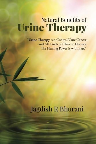 Natural Benefits of Urine Therapy : SHIVAMBU “Nectar of Life”