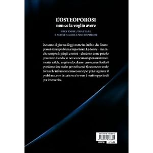 L'osteoporosi non ce la voglio avere. Prevenire, t