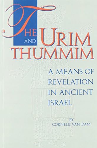 The Urim and Thummim: A Means of Revelation in Ancient Israel