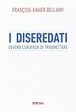 I diseredati ovvero l'urgenza di trasmettere