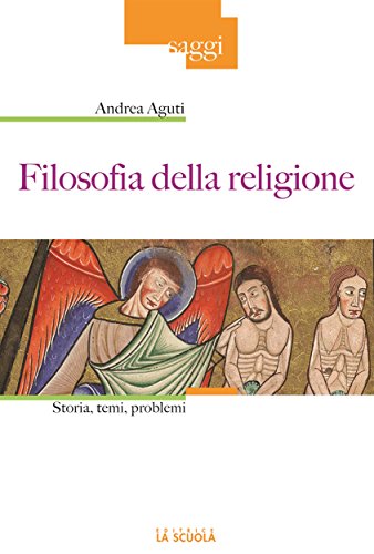 Filosofia della religione: Storia, temi, problemi (Saggi Vol. 40) Filosofia della religione: Storia, temi, problemi (Saggi Vol. 40)