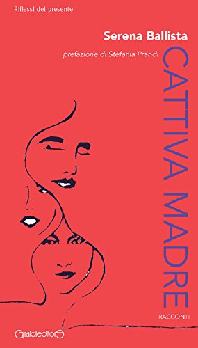 Cattiva madre (Riflessi del presente) Cattiva madre (Riflessi del presente)