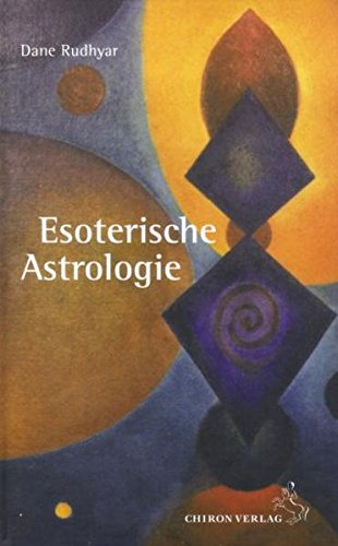 Esoterische Astrologie: Zwölf kosmische Gaben - Zwölf kosmische Prüfungen - Zehn kosmische Chancen (Standardwerke der Astrologie)