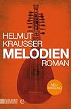 Bücher Neuerscheinungen 2022 - Melodien: Roman (Taschenbücher) von Helmut Krausser