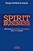 SPIRIT BUSINESS - DER WEG ZUM SPIRITUELLEN UNTERNEHMEN [mit Social-Media-Tipps!] by 