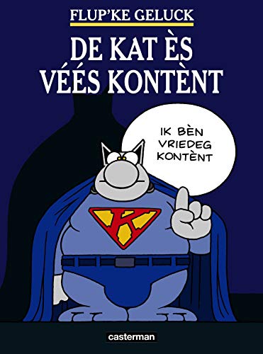 De kat ès véés kontènt : Le Chat en bruxellois De kat ès véés kontènt : Le Chat en bruxellois