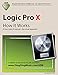 Logic Pro X - How it Works: A new type of manual - the visual approach by 