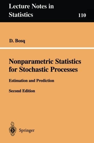 Nonparametric Statistics for Stochastic Processes: Estimation and Prediction (Lecture Notes in Statistics) by D. Bosq (1998-08-13)