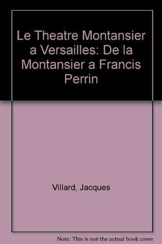 Le Théâtre Montansier à Versailles : de la Montansier à Francis Perrin