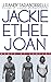 Jackie, Ethel, Joan: Women of Camelot by