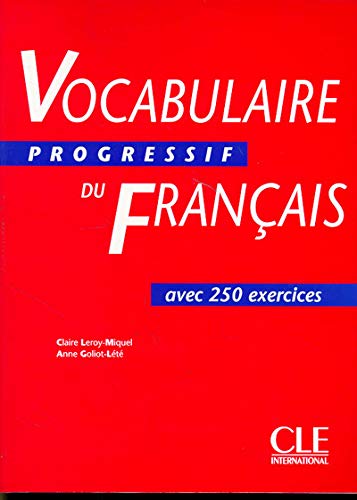 Vocabulaire progressif du Français avec 250 exercices. Niveau intermédiaire Vocabulaire progressif du Français avec 250 exercices. Niveau intermédiaire