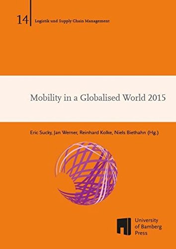 Mobility in a Globalised World 2015 (Schriftenreihe Logistik und Supply Chain Management)