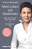 Mein Leben mit Hashimoto: Jeden Tag wurde ich dicker und müder. Die Hashimoto-Diät by 