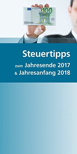 Preisvergleich Produktbild Steuertipps zum Jahresende 2017 & Jahresanfang 2018
