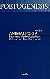 Animal Poeta: Bausteine der biologischen Kultur- und Literaturtheorie (Poetogenesis / Studien zur empirischen Anthropologie der Literatur) by 
