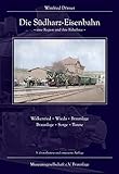 Die Südharz-Eisenbahn - eine Region und ihre Bahnlinie: Walkenried - Wieda Braunlage, Braunlage - Sorge - Tanne by 
