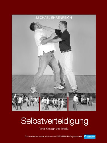 Download Selbstverteidigung - Vom Konzept zur Praxis Download Selbstverteidigung - Vom Konzept zur Praxis