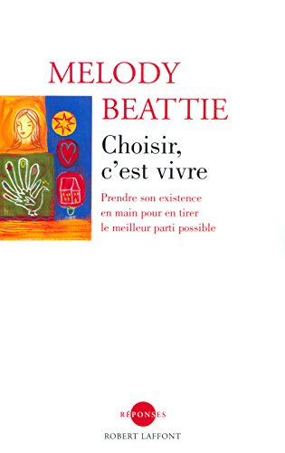 Download Choisir, c'est vivre : Prendre son existence en mains pour en tirer le meilleur parti possible Download Choisir, c'est vivre : Prendre son existence en mains pour en tirer le meilleur parti possible