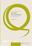 Investir une pratique au quotidien : Réussir son entrée dans le métier
