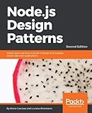 Node.js Design Patterns - Second Edition: Master best practices to build modular and scalable server-side web applications (English Edition) by 