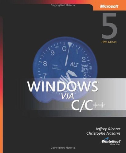 Windows via C/C++ 5th edition by Jeffrey M. Richter, Christophe Nasarre (2007) Gebundene Ausgabe