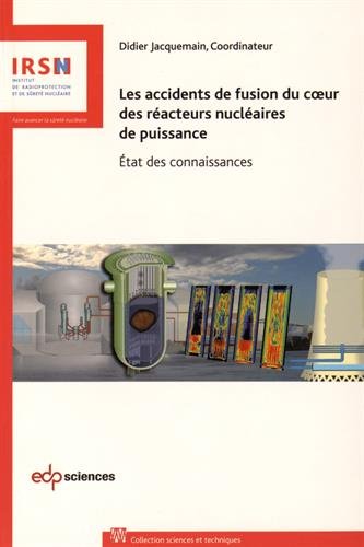 Download Les accidents de fusion du coeur des réacteurs nucléaires de puissance : Etat des connaissances Download Les accidents de fusion du coeur des réacteurs nucléaires de puissance : Etat des connaissances