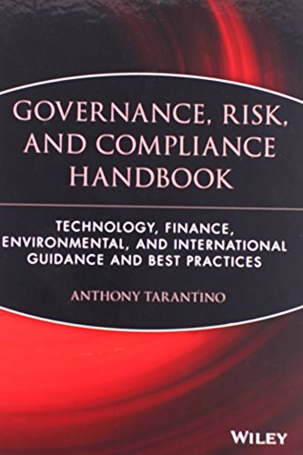 Governance, Risk, and Compliance Handbook: Technology, Finance, Environmental, and International Guidance and Best Practices