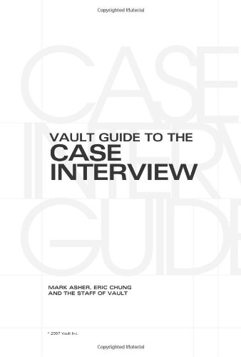 Vault Guide to the Case Interview Vault Guide to the Case Interview