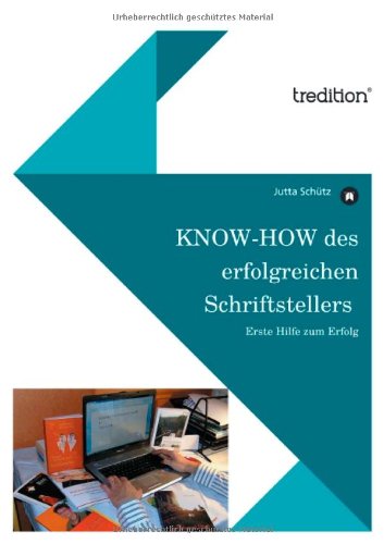 Download KNOW-HOW des erfolgreichen Schriftstellers: Erste Hilfe zum Erfolg Download KNOW-HOW des erfolgreichen Schriftstellers: Erste Hilfe zum Erfolg