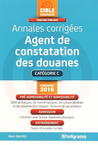 Annales corrigées Agent de constatation des douanes Annales corrigées Agent de constatation des douanes