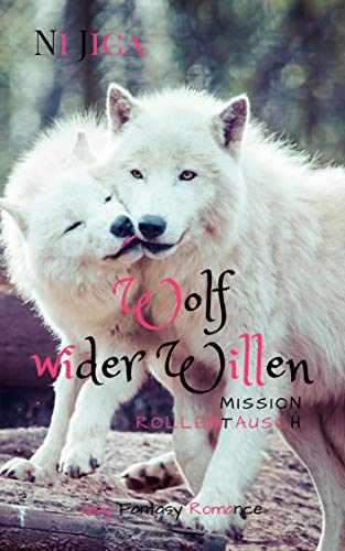 Wolf wider Willen: Mission: Rollentausch Wolf wider Willen: Mission: Rollentausch