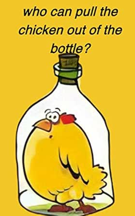 The Story Of The Bottle And The Chicken Who Can Pull The Chicken Out Of The Bottle English Edition Ebook Author Rashid Alfaidi Amazon De Kindle Store