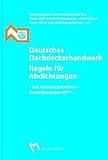 Deutsches Dachdeckerhandwerk Regeln für Abdichtungen: Mit Flachdachrichtlinie Ausgabe Oktober 2008 (mit Änderungen Mai 2009 und Dezember 2011) by 