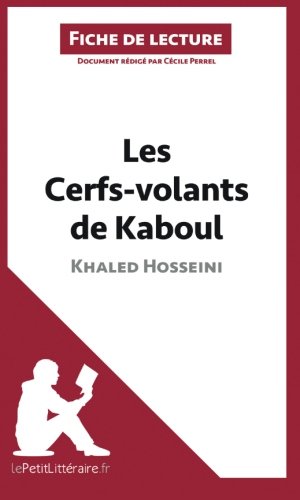 Download Les Cerfs-volants de Kaboul de Khaled Hosseini (Fiche de lecture): Résumé Complet Et Analyse Détaillée De L'oeuvre