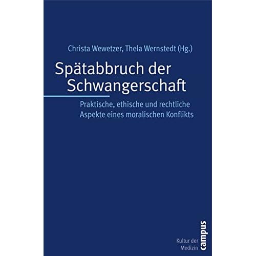 [PDF] Spátabbruch der Schwangerschaft: Praktische - ethische und rechtliche Aspekte eines moralischen Konflikts (Kultur der Medizin) KOSTENLOS DOWNLOAD