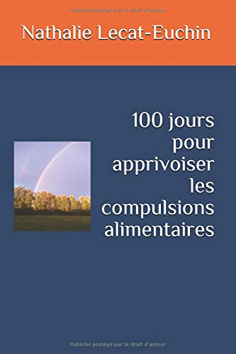 Download 100 jours pour apprivoiser les compulsions alimentaires Download 100 jours pour apprivoiser les compulsions alimentaires