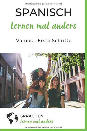 Spanisch lernen mal anders - Vamos - erste Schritte: Lernen mit Themen aus dem spanischen Alltag