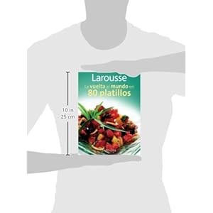 Larousse La vuelta al mundo en 80 platillos: Larousse Around the World in 80 Dishes