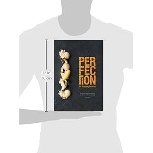 Perfection in Imperfection / Imperfection in Perfection: A Culinary Journey Through t