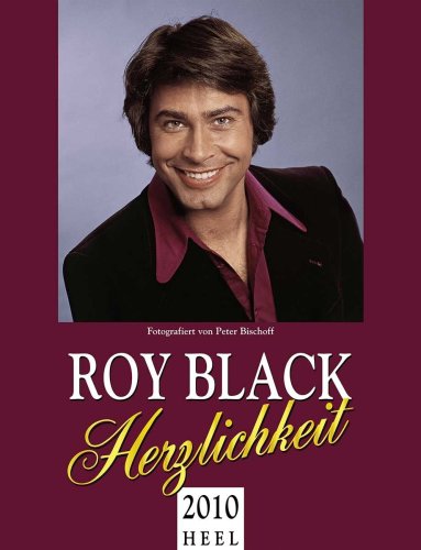 Roy Black 2010: Herzlichkeit
