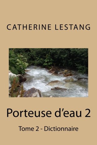 Download Porteuse d'eau: Tome 2 - Dictionnaire Download Porteuse d'eau: Tome 2 - Dictionnaire