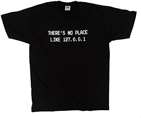 There's no Place Like 127.0.0.1 Funny Geek Computer Men's t Shirt, Cotton, Black