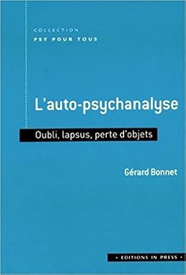 L'auto-psychanalyse : Oubli, lapsus, perte d'objets